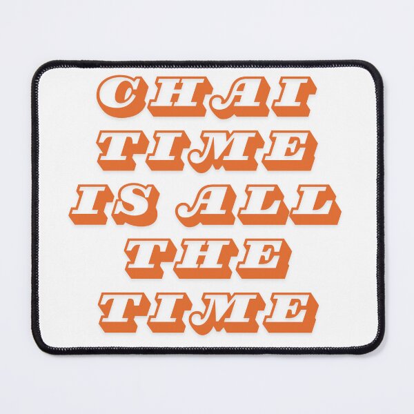 Item preview, Chai Time is all the Time designed and sold by CraftyHourNJ.