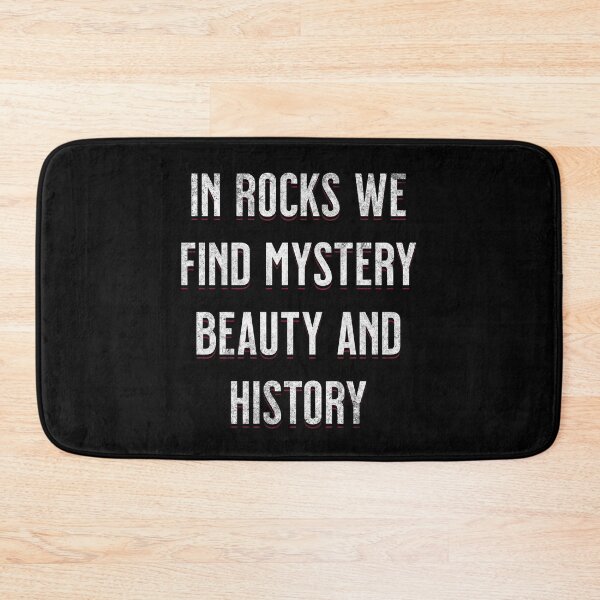 Item preview, In Rocks We Find Mystery Beauty And History Geologist Rockhounding collecting rocks Geology designed and sold by HosvPrint .s.