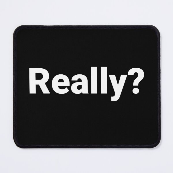 Item preview, Really? designed and sold by Text-based T-Shirts and Gifts.