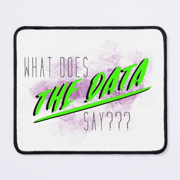 Item preview, What Does the Data Say? designed and sold by bmcgill1.