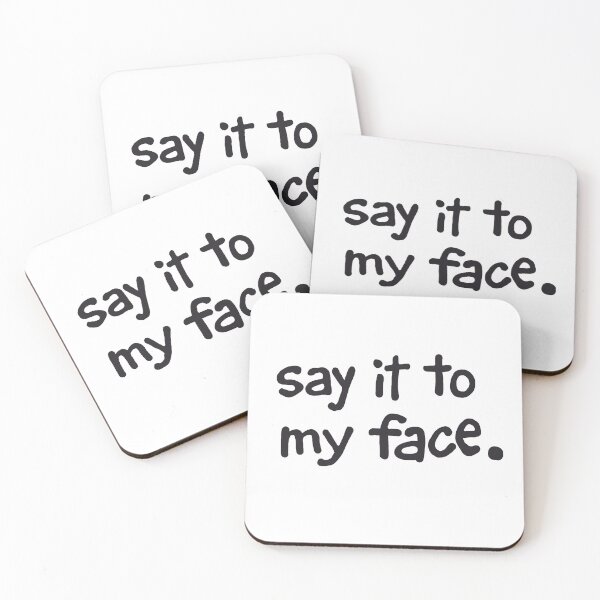 Item preview, Say It To My Face. designed and sold by Heartstrings By M.C..