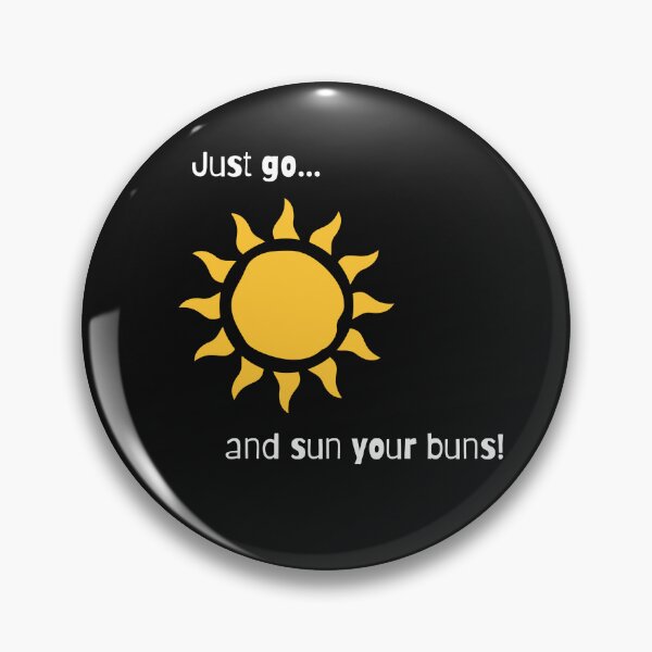 Item preview, Just go sun your buns! designed and sold by ModamaestraDana.