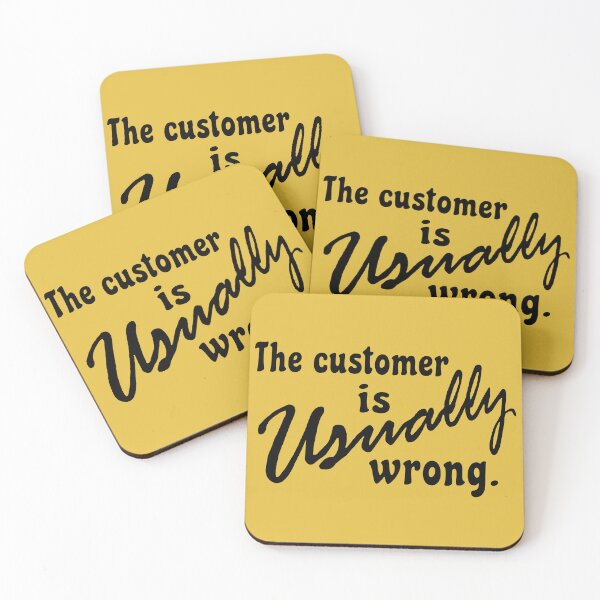 Item preview, The Customer Is Usually Wrong - Meme designed and sold by SpaceDogLaika.