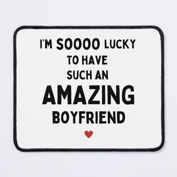Item preview, Lucky to Have an Amazing Boyfriend - Heart Design for Girlfriends designed and sold by nickjones81.