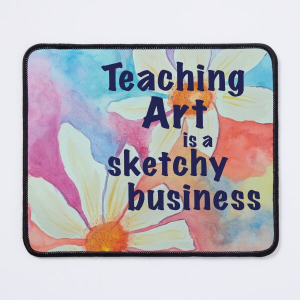 Item preview, Teaching Art is a sketchy business designed and sold by donnaheronart.