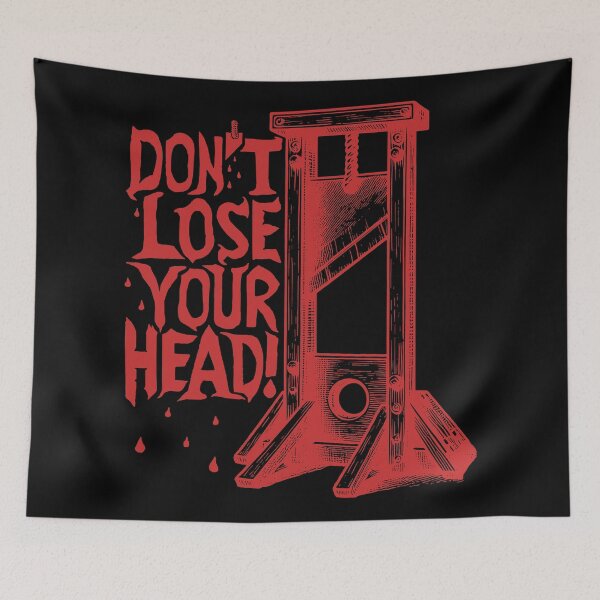 Item preview, Don't Lose Your Head - Guillotine Meme designed and sold by SpaceDogLaika.