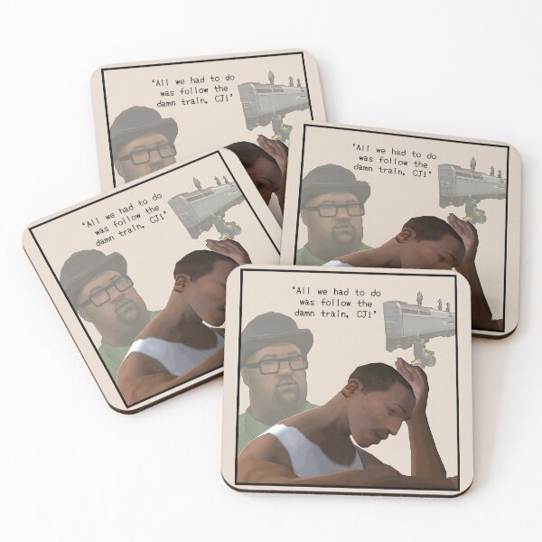 Item preview, All we had to do was follow the damn train, CJ! designed and sold by Fat-Linos.