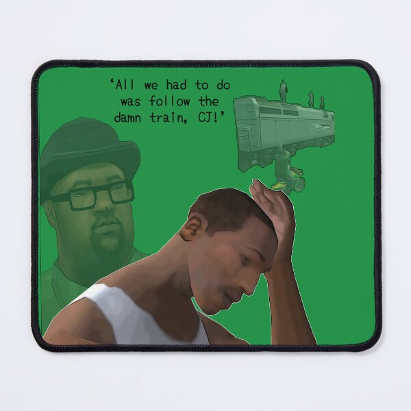 Item preview, All we had to do was follow the damn train, CJ! designed and sold by Fat-Linos.