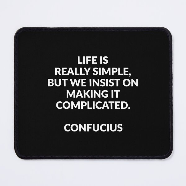 Item preview, Life is really simple, but we insist on making it complicated - Confucius designed and sold by Inspirationmotivation.