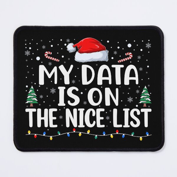Item preview, My Data Is On The Nice List | Data Scientist Christmas | Scientific Holiday Cheer | Data Analyst Christmas | Statistics Christmas designed and sold by jadedscientist.
