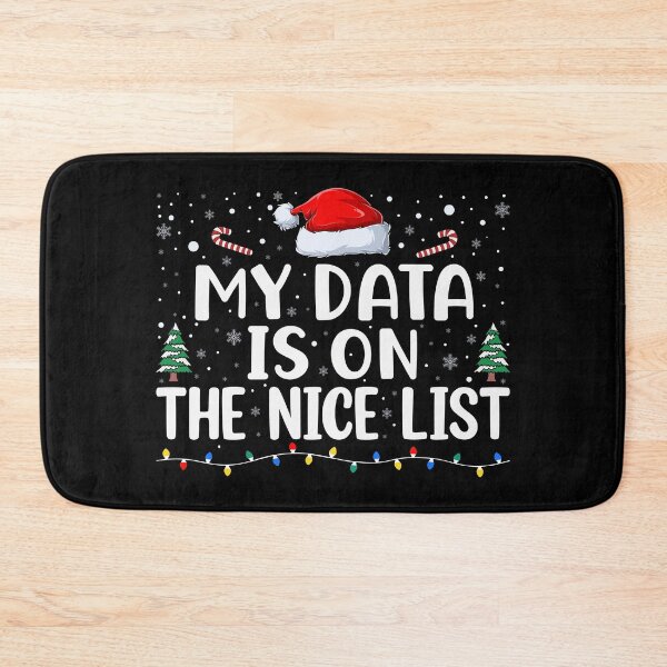 Item preview, My Data Is On The Nice List | Data Scientist Christmas | Scientific Holiday Cheer | Data Analyst Christmas | Statistics Christmas designed and sold by jadedscientist.