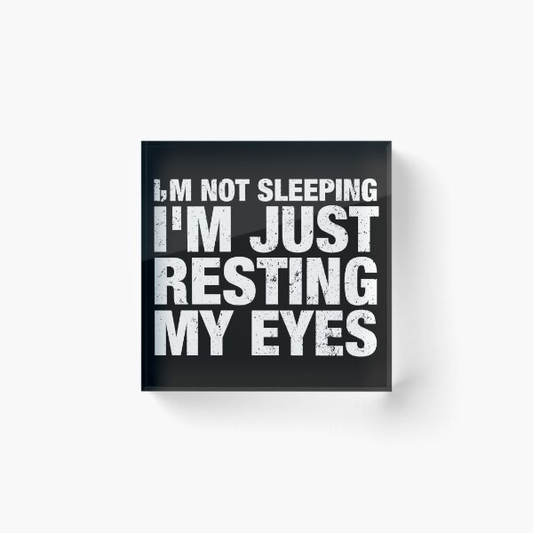Item preview, I'm Not Sleeping I'm Just Resting My Eyes designed and sold by viunziameriza.