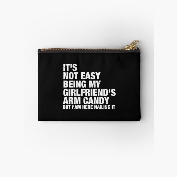 Item preview, It's Not Easy Being My Girlfriend's Arm Candy But I'am Here Nailing It designed and sold by viunziameriza.