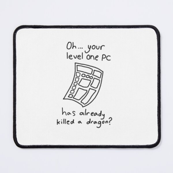 Item preview, Oh... Your level one PC has already killed a dragon? designed and sold by LimboEnthusiast.