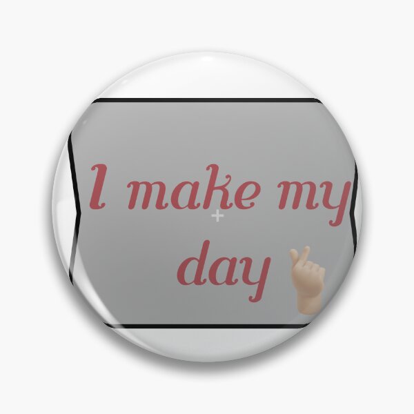 Item preview,  I make my Day designed and sold by Palanquin.