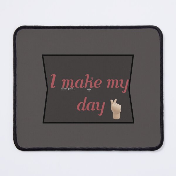 Item preview, I make my Day designed and sold by Palanquin.