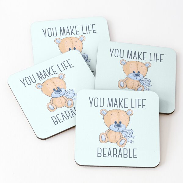 Item preview, You make life bearable designed and sold by Peerless-Prime.