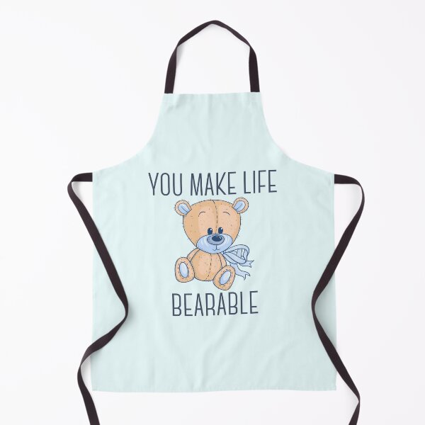 Item preview, You make life bearable designed and sold by Peerless-Prime.
