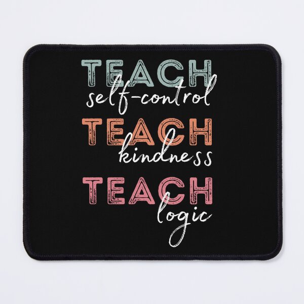 Item preview, Teach Self-Control Teach Kindness Teach Logic Men & Women designed and sold by DesignByJMc.