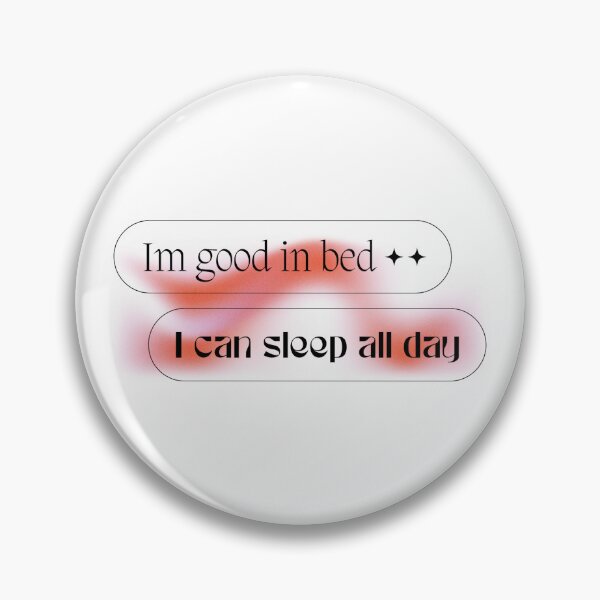 Item preview, I'm good in bed designed and sold by Tr4shPand4z.