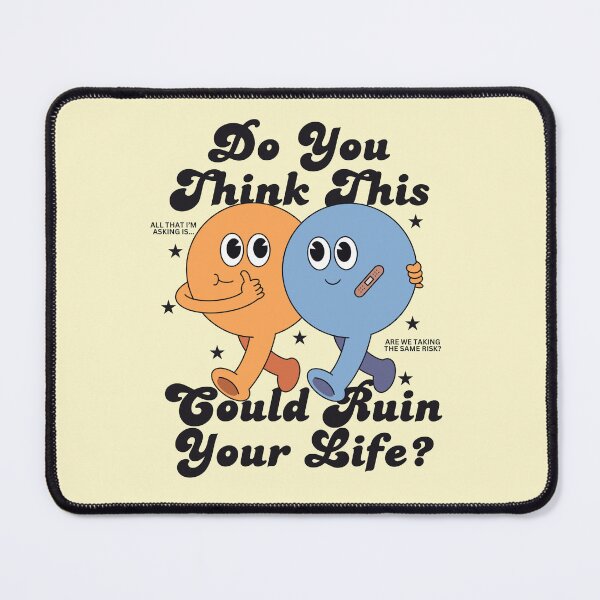 Item preview, Do you think this could ruin your life ? designed and sold by Peerless-Prime.