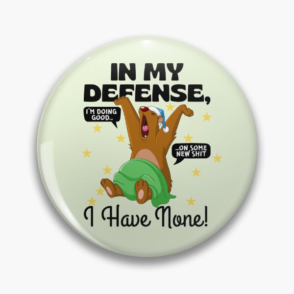 Item preview, In my defense, I have none designed and sold by Peerless-Prime.