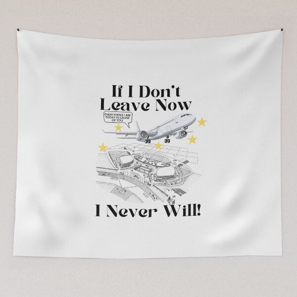 Item preview, If I don't leave now, I never will designed and sold by Peerless-Prime.