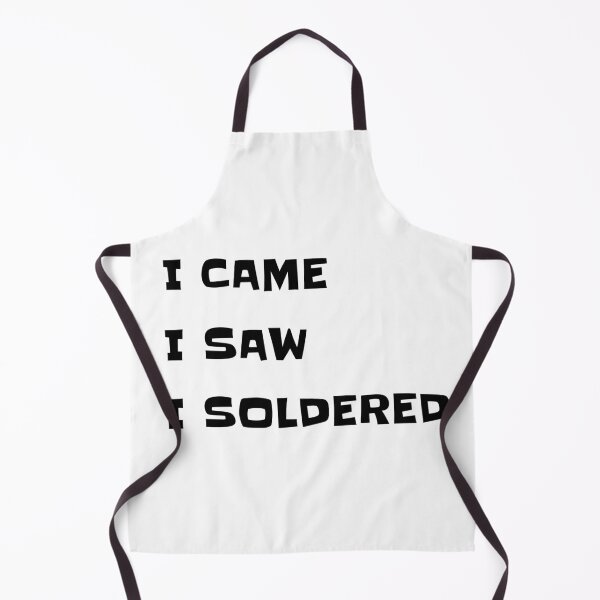 Item preview, I Came, I Saw, I Soldered designed and sold by BoldImpDes.