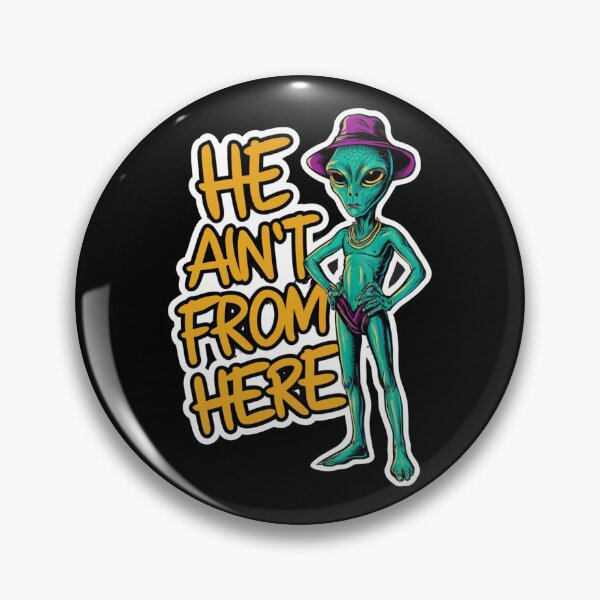 Item preview, He Ain`t From Here designed and sold by Redgiant87x.