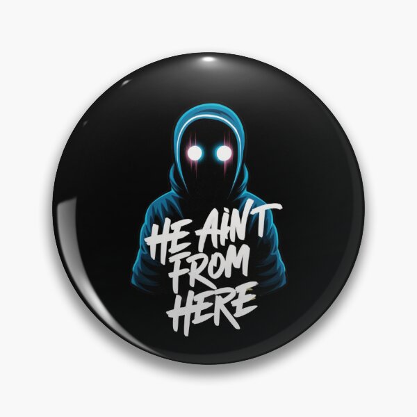 Item preview, Funny He Ain`t From Here designed and sold by Redgiant87x.