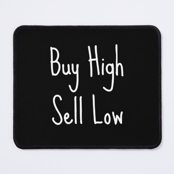 Item preview, Buy High Sell Low Investing Humor  designed and sold by FarmOfCuties.