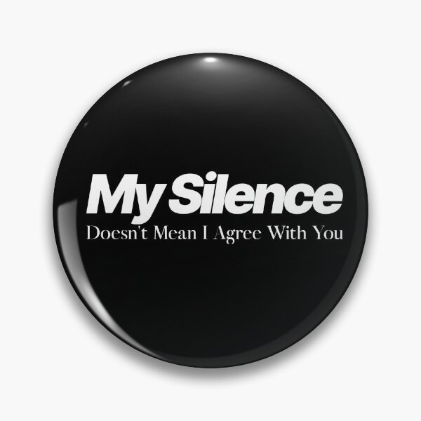 Item preview, My Silence Doesn't Mean I Agree With You designed and sold by KaiLabsArt.