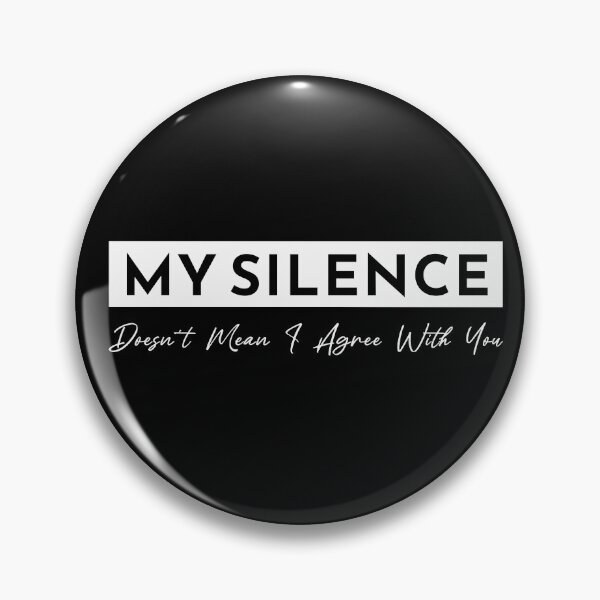Item preview, My Silence Doesn't Mean I Agree With You designed and sold by KaiLabsArt.