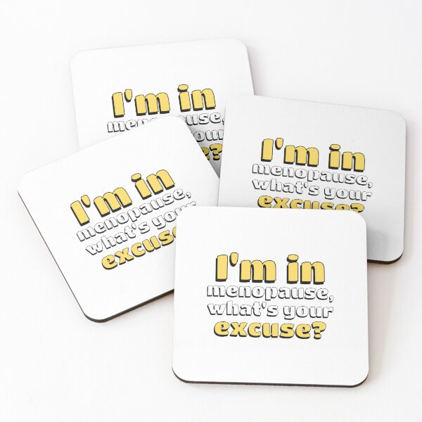 Item preview, Menopause Funny: I'm in Menopause, what's your Excuse? designed and sold by musthavewords.