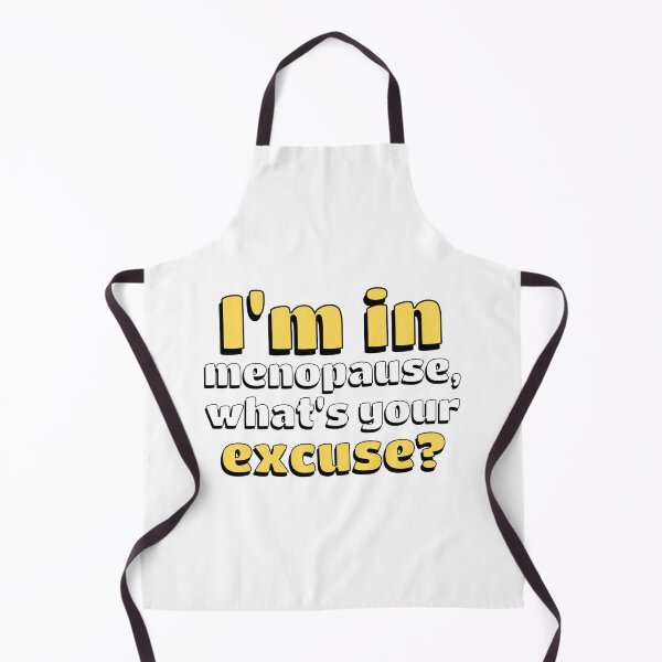 Item preview, Menopause Funny: I'm in Menopause, what's your Excuse? designed and sold by musthavewords.