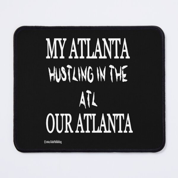 Item preview, MY ATLANTA OUR ATLANTA HUSTLING IN THE ATL designed and sold by James E. Guin.