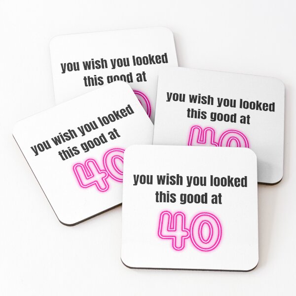 Item preview, You wish you looked this good at 40!! designed and sold by BlackRockAL001.
