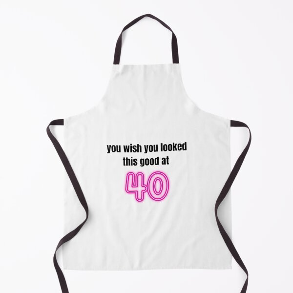 Item preview, You wish you looked this good at 40!! designed and sold by BlackRockAL001.
