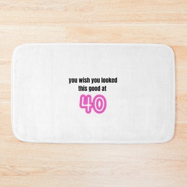 Item preview, You wish you looked this good at 40!! designed and sold by BlackRockAL001.