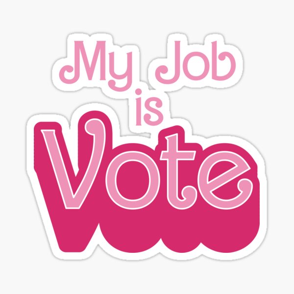 Item preview, My job is vote designed and sold by nakeykay.