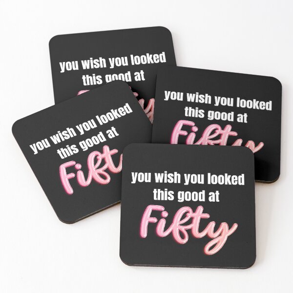 Item preview, You wish you looked this good at 50!! designed and sold by BlackRockAL001.