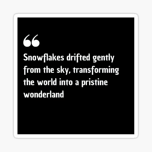 Item preview, Snowflakes drifted gently from the sky, transforming the world into a pristine wonderland designed and sold by Ryail.