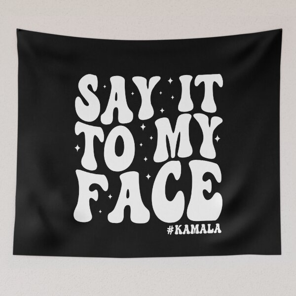 Item preview, Say it to my face Kamala Harris 2024 Election Groovy style designed and sold by tigger shop.
