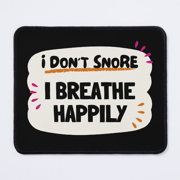 Item preview, I don't snore, I breathe happily designed and sold by FedoraDesign.