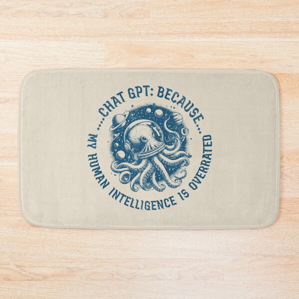 Item preview, ChatGPT: Because My Human Intelligence Is Overrated designed and sold by A.I.  Took My Job!.
