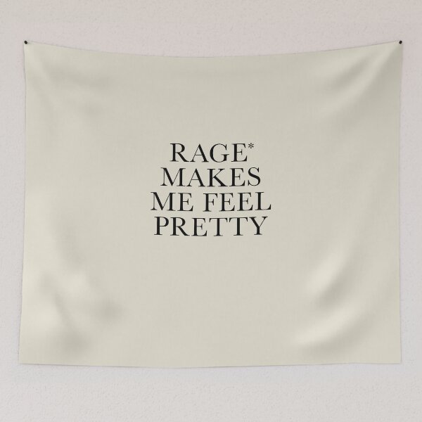 Item preview, Rage Makes Me Feel Pretty designed and sold by pyros.