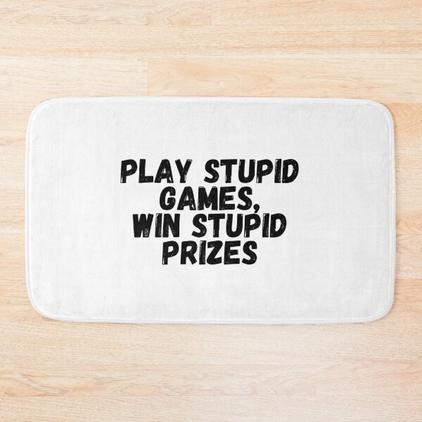 Item preview, Play Stupid Games, Win Stupid Prizes  designed and sold by CharmStudio.