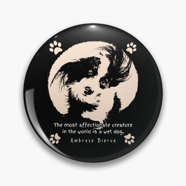 Item preview, Ambrose Bierce quote: The most affectionate creature in the world is a wet dog. designed and sold by artbleed.
