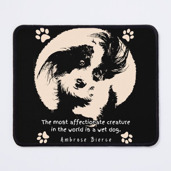 Item preview, Ambrose Bierce quote: The most affectionate creature in the world is a wet dog. designed and sold by artbleed.