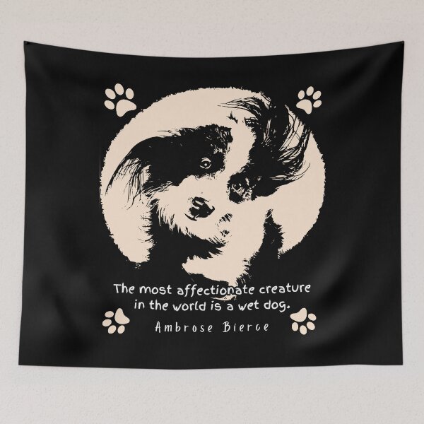 Item preview, Ambrose Bierce quote: The most affectionate creature in the world is a wet dog. designed and sold by artbleed.
